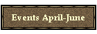 Events April-June